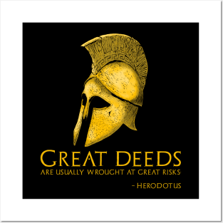 Great deeds are usually wrought at great risks. - Herodotus Posters and Art